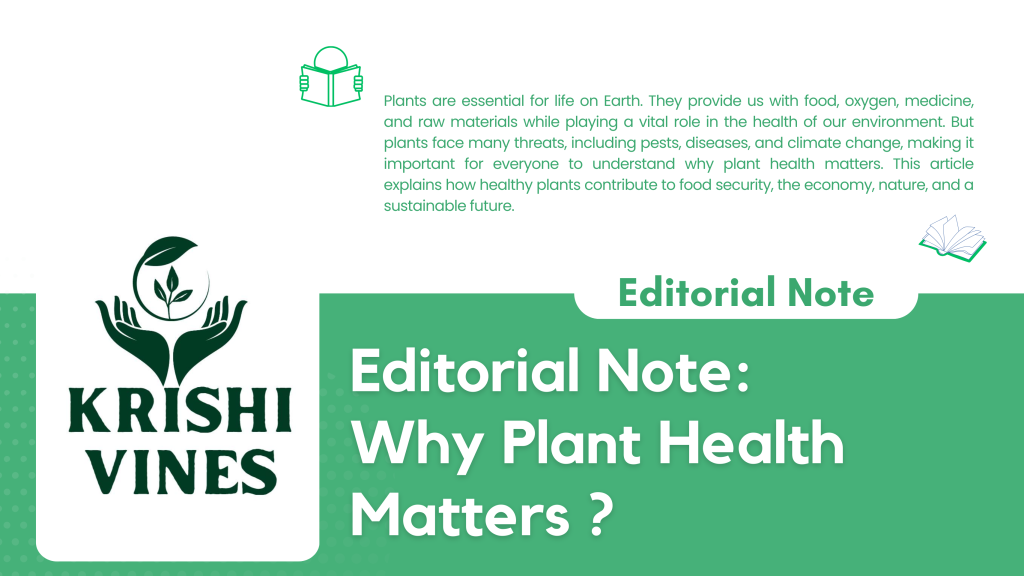 Editorial Note: Why Plant Health Matters ? || Krishi Vines