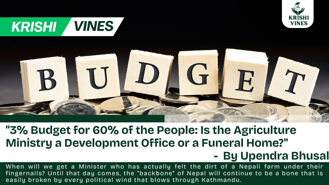 "3% Budget for 60% of the People: Is the Agriculture Ministry a Development Office or a Funeral Home?"